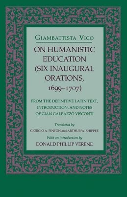 bokomslag On Humanistic Education: Six Inaugural Orations, 1699 1707