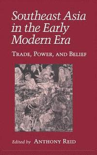 bokomslag Southeast Asia In The Early Modern Era