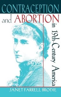 bokomslag Contraception and Abortion in Nineteenth-century America