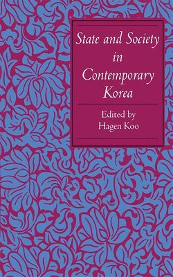 Hagen Koo - State and Society in Contemporary Korea, Inbunden