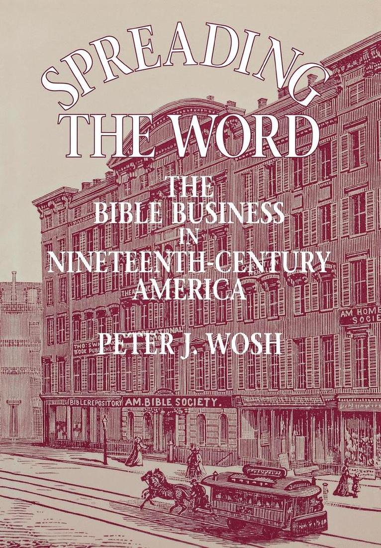 Peter J. Wosh - Spreading the Word, Inbunden