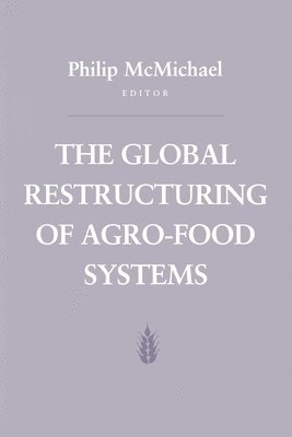 The Global Restructuring of Agro-Food Systems 1