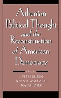bokomslag Athenian Political Thought And The Reconstitution Of American Democracy