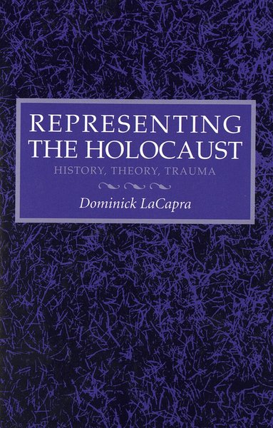 Dominick LaCapra - Representing the Holocaust, Inbunden