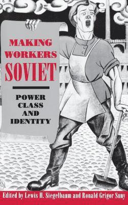 Making Workers Soviet 1