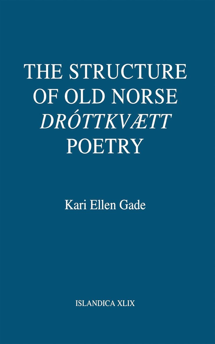 Kari Ellen Gade - Structure of Old Norse "Dróttkvætt" Poetry, Inbunden