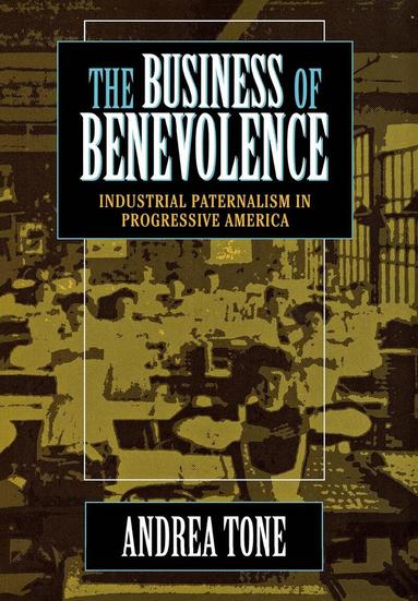 Andrea Tone - Business of Benevolence, Inbunden