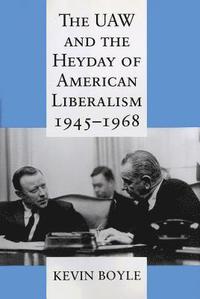 bokomslag Uaw And The Heyday Of American Liberalism, 1945â¿¿1968