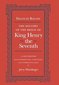 Francis Bacon, Jerry Weinberger - History of the Reign of King Henry the Seventh, Inbunden