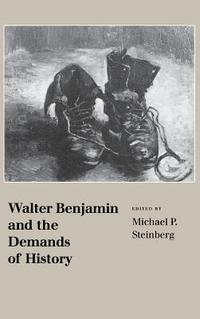 bokomslag Walter Benjamin And The Demands Of History