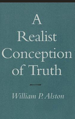 William P. Alston - A Realist Conception of Truth: The Transformation of an Occupational Drinking Culture, Inbunden