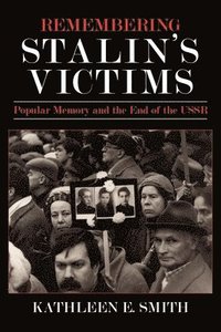 bokomslag Remembering Stalin's Victims: Popular Memory and the End of the USSR