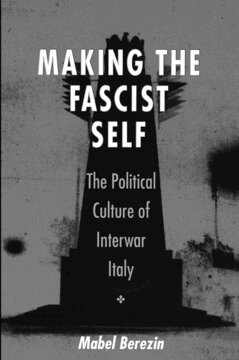 Mabel Berezin - Making the Fascist Self, Inbunden