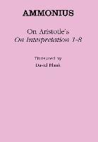 Ammonius - On Aristotle's "on Interpretation 1-8", Inbunden