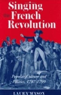 bokomslag Singing the French Revolution