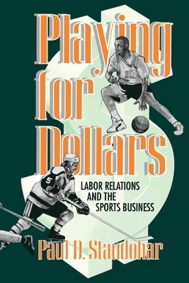 Paul D. Staudohar - Playing for Dollars, Inbunden