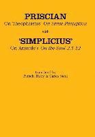 On Theophrastus's "on Sense Perception" and on Aristotle's "on the Soul 2.5-2.12"