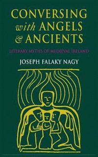 bokomslag Conversing with Angels and Ancients