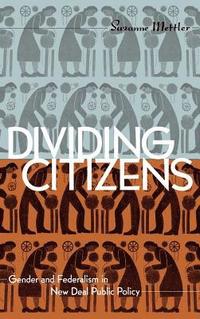 bokomslag Dividing Citizens: Gender and Federalism in New Deal Public Policy