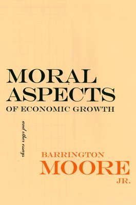 bokomslag Moral Aspects Of Economic Growth, And Other Essays