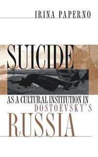 bokomslag Suicide as a Cultural Institution in Dostoevsky's Russia