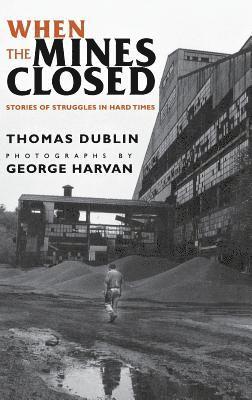 Thomas L. Dublin - When the Mines Closed, Inbunden