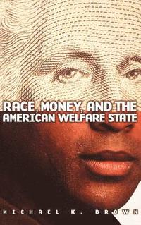 bokomslag Race, Money, And The American Welfare State