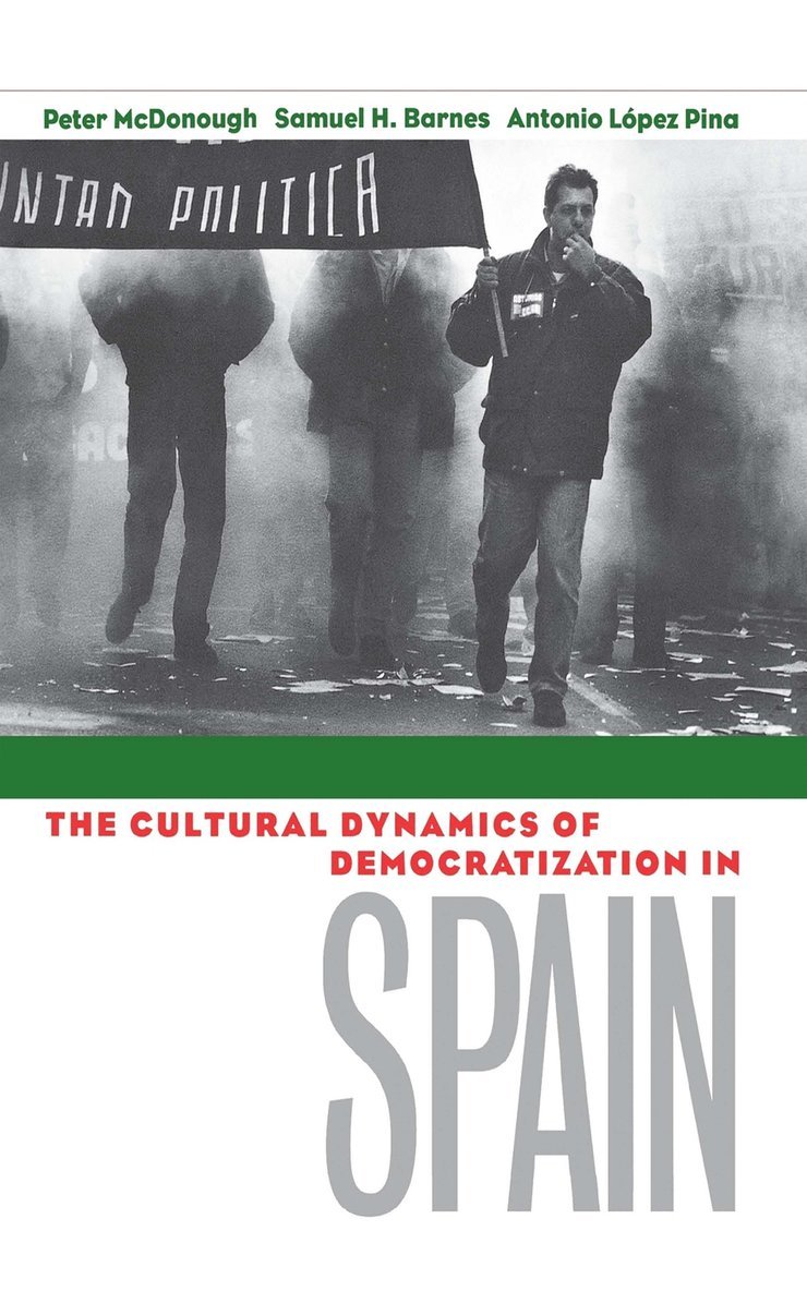 Peter McDonough, Samuel H. Barnes, Antonio Lopez-Pina - Cultural Dynamics of Democratization in Spain, Inbunden