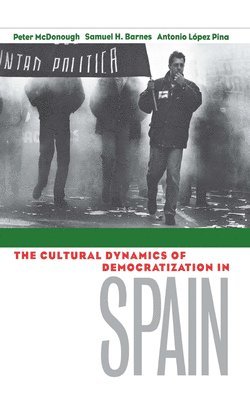 The Cultural Dynamics of Democratization in Spain 1