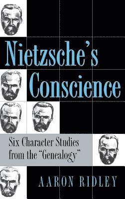 Aaron Ridley - Nietzsche's Conscience, Inbunden