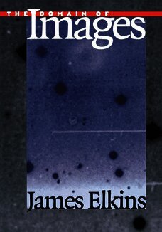 James Elkins - Domain of Images, Inbunden
