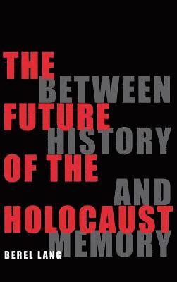 bokomslag The Future of the Holocaust