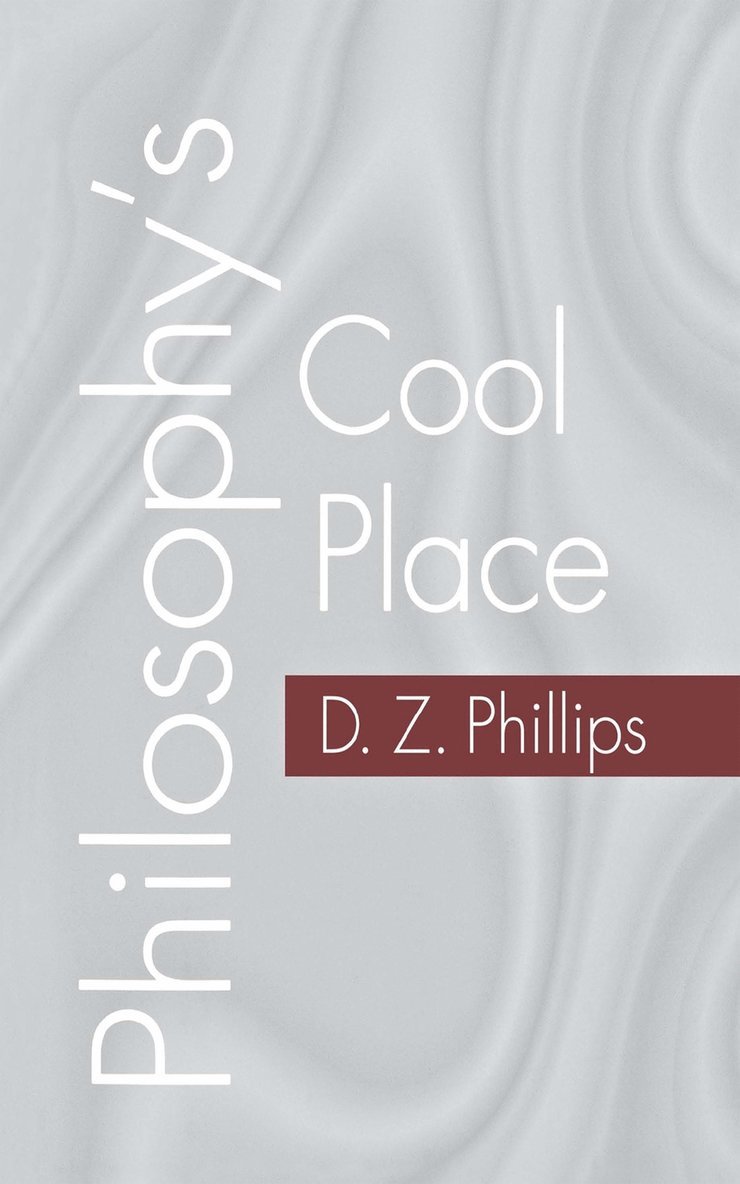 D. Z. Phillips - Philosophy's Cool Place, Inbunden