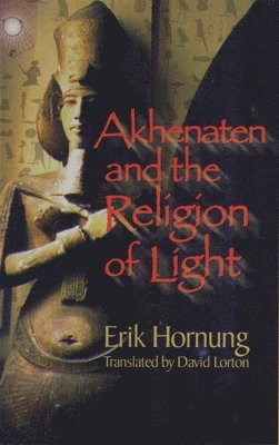 Akhenaten and the Religion of Light 1