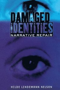 bokomslag Damaged Identities, Narrative Repair: Worker Risk and Opportunity in the New Economy