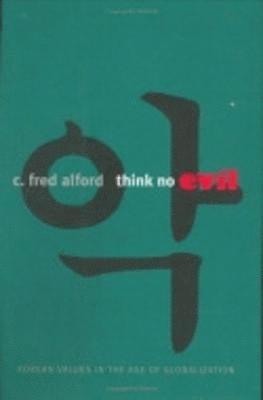 C. Fred Alford - Think No Evil, Inbunden