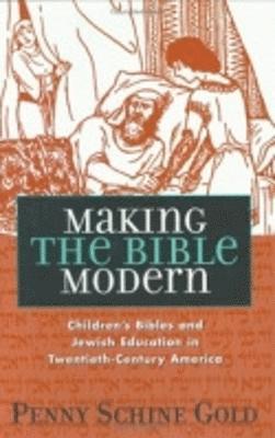Penny Schine Gold - Making the Bible Modern, Inbunden