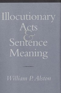 bokomslag Illocutionary Acts and Sentence Meaning