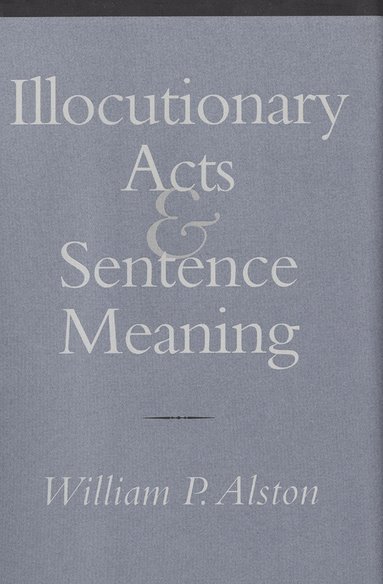 bokomslag Illocutionary Acts and Sentence Meaning