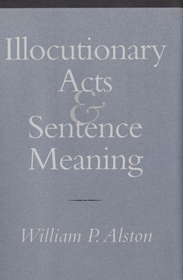 Illocutionary Acts and Sentence Meaning 1