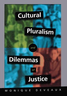 Monique Deveaux - Cultural Pluralism and Dilemmas of Justice, Inbunden