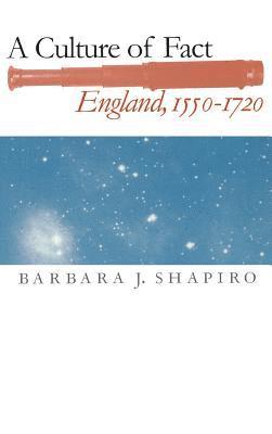 bokomslag A Culture of Fact: England, 1550-1720