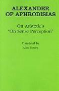 Alexander Of Aphrodisias - On Aristotle's "on Sense Perception", Inbunden