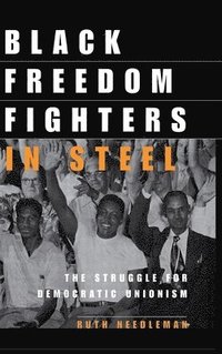 bokomslag Black Freedom Fighters in Steel: The Struggle for Democratic Unionism