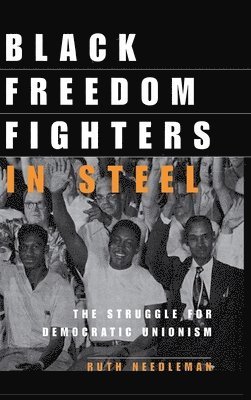 bokomslag Black Freedom Fighters in Steel: The Struggle for Democratic Unionism