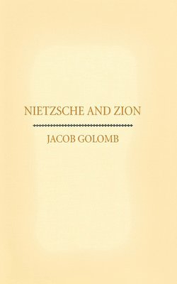 Jacob Golomb - Nietzsche and Zion, Inbunden
