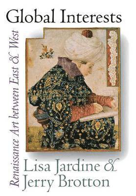 Lisa Jardine, Jerry Brotton - Global Interests, Inbunden