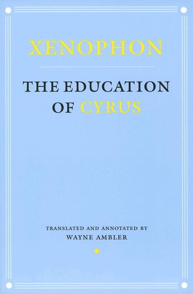 Xenophon - Education of Cyrus, Inbunden