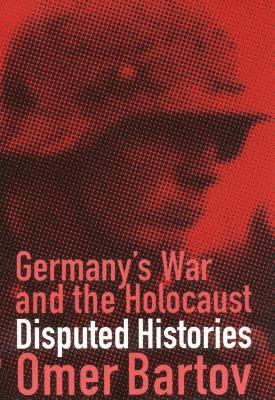 bokomslag Germany's War and the Holocaust: Disputed Histories