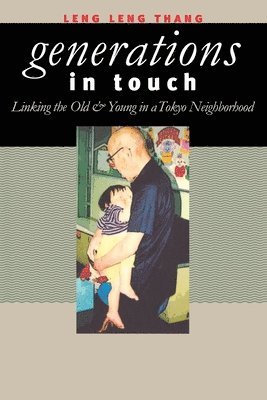 bokomslag Generations in Touch: Linking the Old and Young in a Tokyo Neighborhood